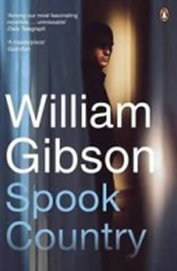 Gibson William: Spook Country