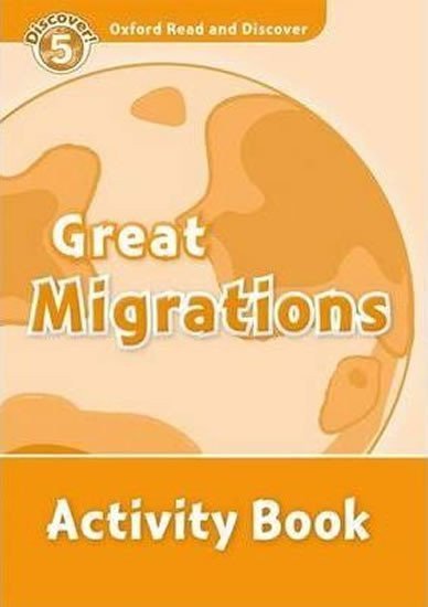 Medina Sarah: Oxford Read and Discover Level 5 Great Migrations Activity Book