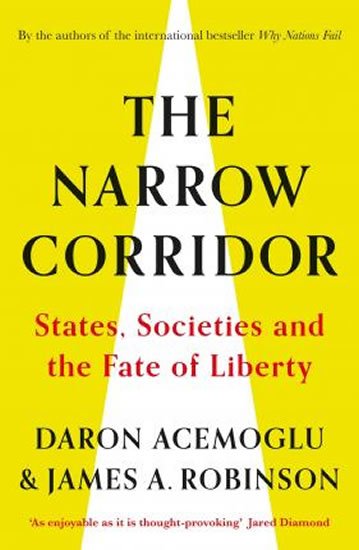 Robinson James: The Narrow Corridor : States, Societies, and the Fate of Liberty