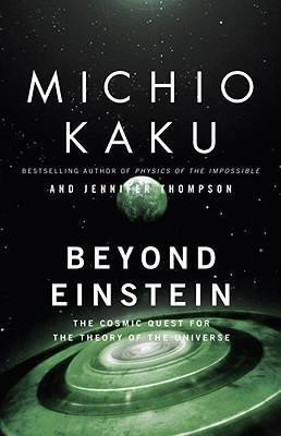 Kaku Michio: Beyond Einstein : The Cosmic Quest for the Theory of the Universe