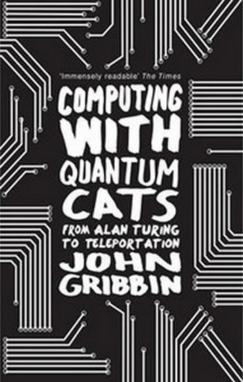 Gribbin John: Computing with Quantum Cats
