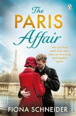 Schneider Fiona: The Paris Affair: A breath-taking historical romance perfect for fans of Lu