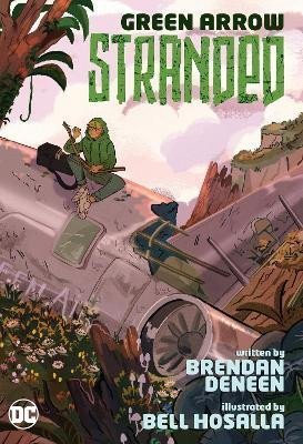 Deneen Brendan: Green Arrow: Stranded Deneen Brendan: Green Arrow: Stranded