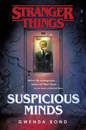 Bond Gwenda: Stranger Things: Suspicious Minds : The First Official Novel Bond Gwenda: Stranger Things: Suspicious Minds : The First Official Novel