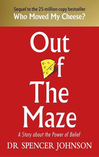 Johnson Spencer: Out of the Maze: A Story About the Power of Belief