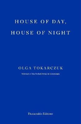 Tokarczuková Olga: House of Day, House of Night