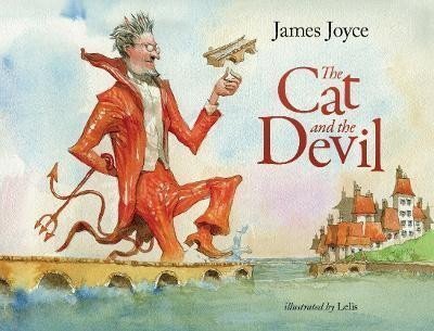 Joyce James: The Cat and the Devil - A children´s story by James Joyce