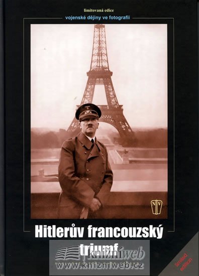 kolektiv autorů: Hitlerův francouzský triumf kolektiv autorů: Hitlerův francouzský triumf