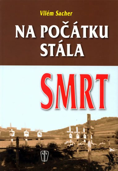 Sacher Vilém: Na počátku stála smrt