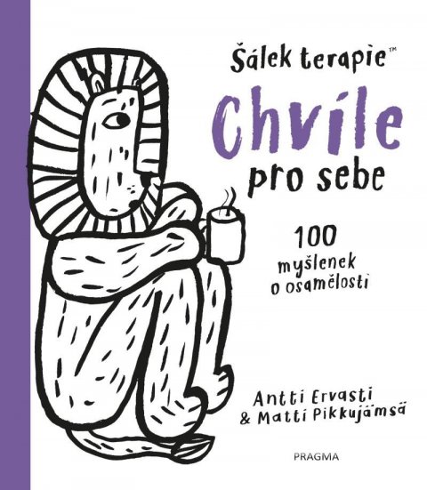 Ervasti Antti: Chvíle pro sebe. 100 myšlenek o samotě a osamění