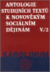 Čechurová Jana: Antologie studijních textů k novověkým sociálním dějinám V./2