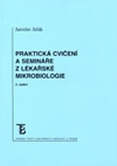 Julák Jaroslav: Praktická cvičení a semináře z lékařské mikrobiologie