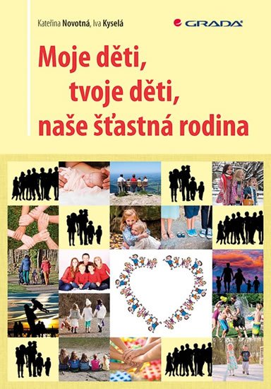 Novotná Kateřina: Moje děti, tvoje děti, naše šťastná rodina