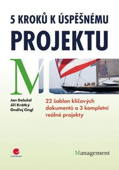 Doležal a kolektiv Jan: 5 kroků k úspěšnému projektu - 22 šablon klíčových dokumentů a 3 kompletní Doležal a kolektiv Jan: 5 kroků k úspěšnému projektu - 22 šablon klíčových dokumentů a 3 kompletní