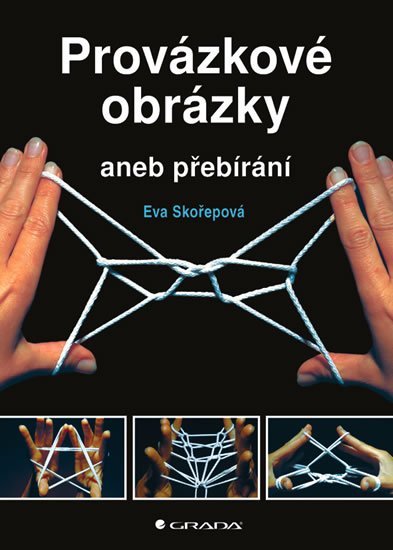 Skořepová Eva: Provázkové obrázky aneb přebírání