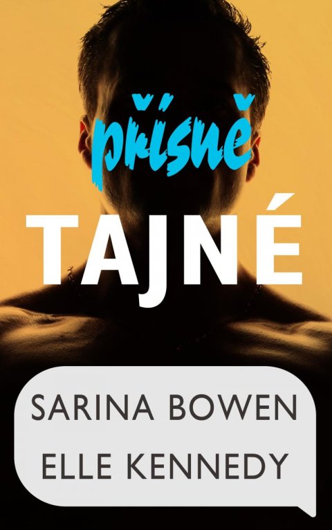 Bowen Sarina, Kennedy Elle,: Přísně tajné Bowen Sarina, Kennedy Elle,: Přísně tajné