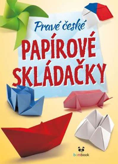 kolektiv autorů: Pravé české papírové skládačky kolektiv autorů: Pravé české papírové skládačky