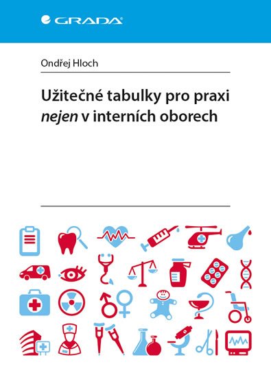 Hloch Ondřej: Užitečné tabulky pro praxi nejen v interních oborech Hloch Ondřej: Užitečné tabulky pro praxi nejen v interních oborech