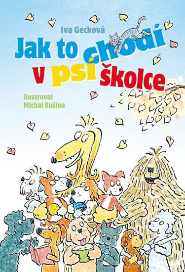 Gecková Iva: Jak to chodí v psí školce