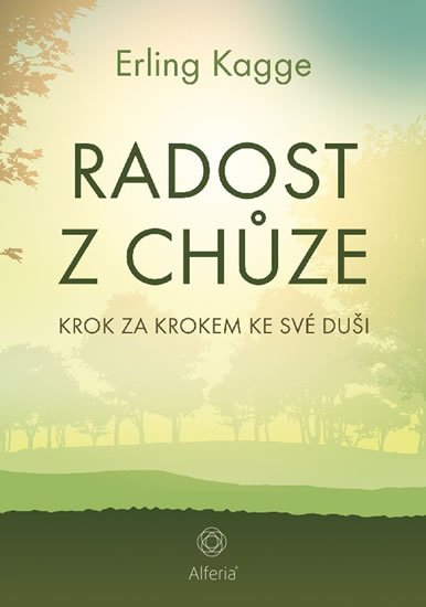 Kagge Erling: Radost z chůze - Krok za krokem ke své duši Kagge Erling: Radost z chůze - Krok za krokem ke své duši