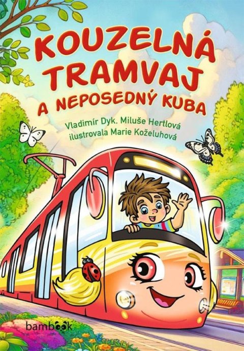 Dyk Vladimír: Kouzelná tramvaj a neposedný Kuba Dyk Vladimír: Kouzelná tramvaj a neposedný Kuba