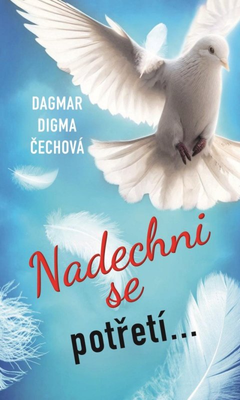 Čechová Dagmar Digma: Nadechni se potřetí... Čechová Dagmar Digma: Nadechni se potřetí...