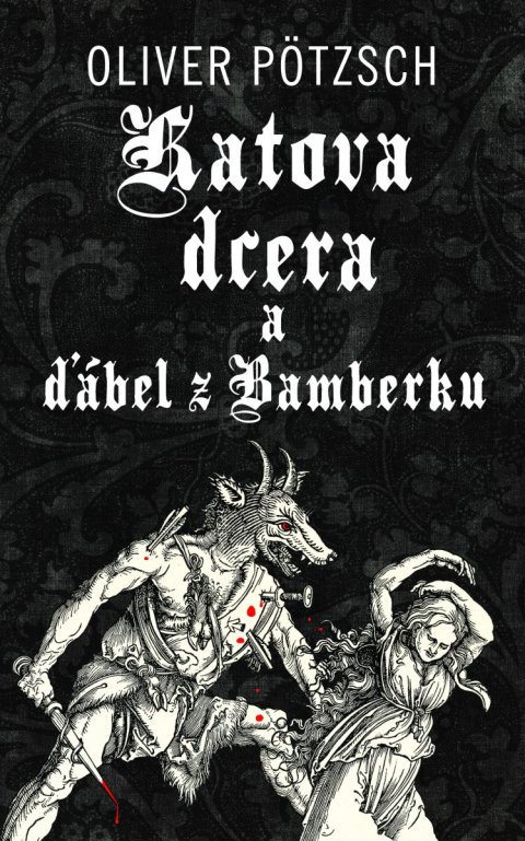 Pötzsch Oliver: Katova dcera a ďábel z Bamberku