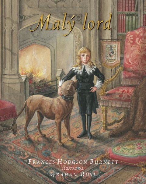 Hodgson Burnett Frances: Malý lord – ilustrované vydanie (slovensky)