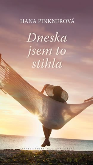 Pinknerová Hana: Dneska jsem to stihla