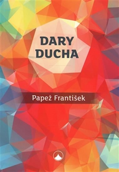 Papež František: Dary Ducha