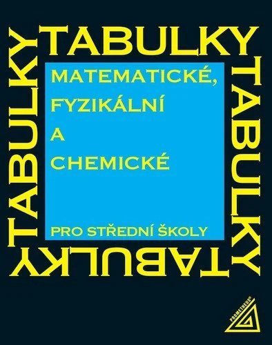: Matematické, fyzikální a chemické tabulky pro SŠ