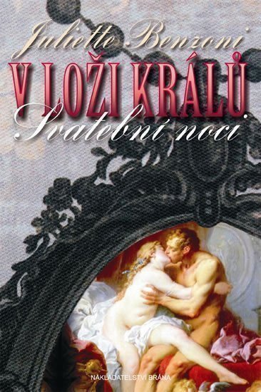 Benzoniová Juliette: V loži králů – Svatební noci