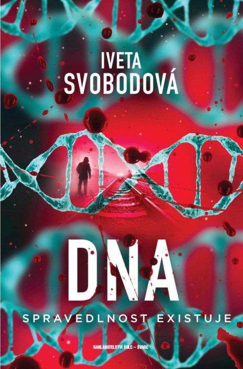 Svobodová Iveta: DNA - Spravedlnost existuje Svobodová Iveta: DNA - Spravedlnost existuje