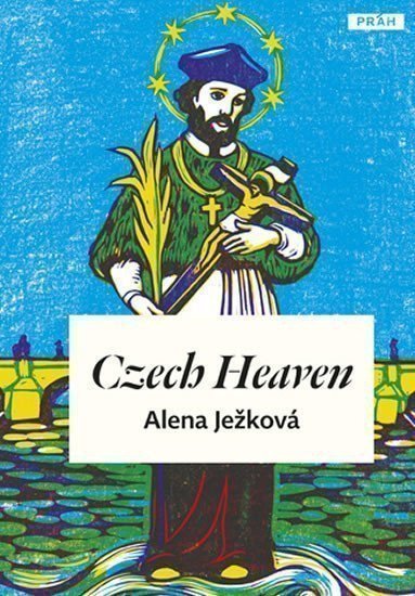 Ježková Alena: Czech Heaven / České nebe (anglicky)