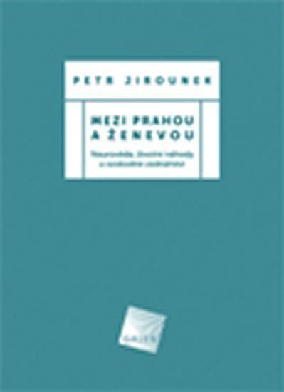 Jirounek Petr: Mezi Prahou a Ženevou