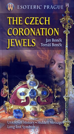 Boněk Jan: The Czech Coronation Jewels Boněk Jan: The Czech Coronation Jewels