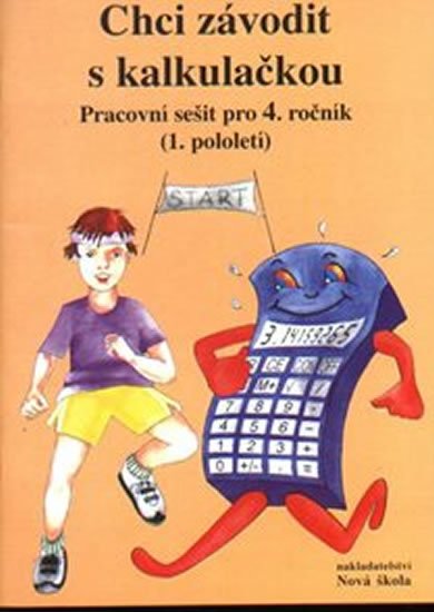 Rosecká Zdena: Chci závodit s kalkulačkou - pracovní sešit pro 4. ročník Rosecká Zdena: Chci závodit s kalkulačkou - pracovní sešit pro 4. ročník
