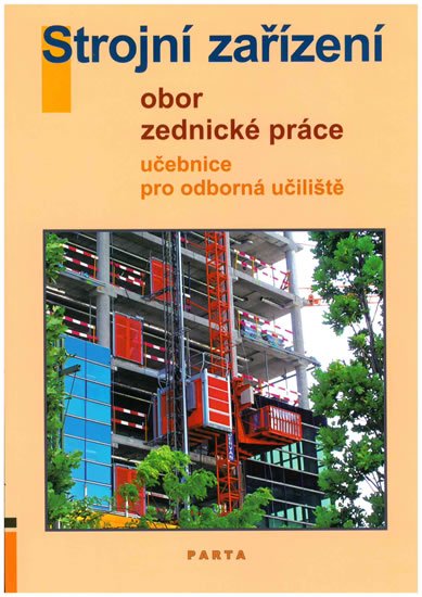 Kučerová L.: Strojní zařízení - Obor zednické práce - Učebnice pro OU (2. vydání) Kučerová L.: Strojní zařízení - Obor zednické práce - Učebnice pro OU (2. vydání)
