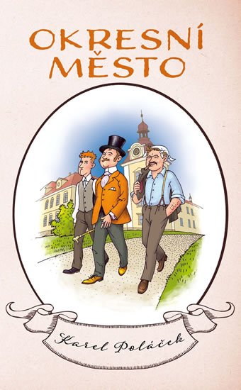 Poláček Karel: Okresní město Poláček Karel: Okresní město