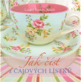 Revell-Barker Lindel: Jak číst z čajových lístků