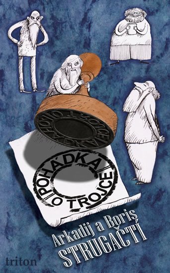 Strugackij Arkadij: Pohádka o Trojce