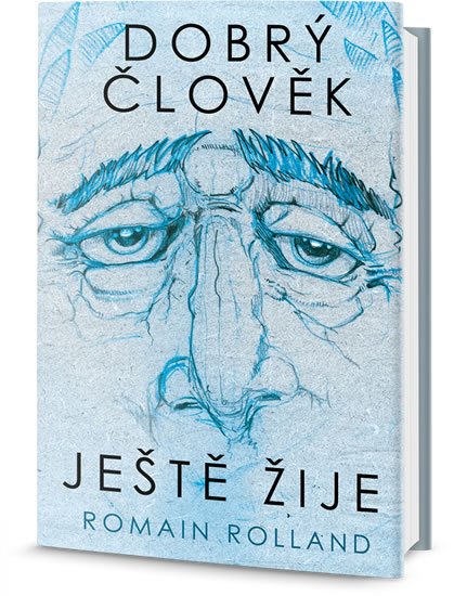 Rolland Romain: Dobrý člověk ještě žije