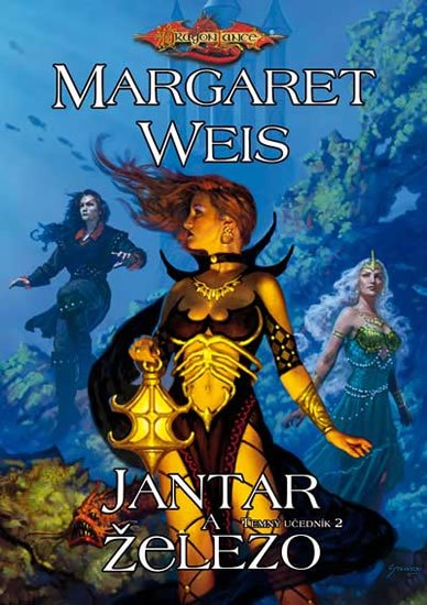 Weis Margaret: DragonLance (16) - Jantar a železo Weis Margaret: DragonLance (16) - Jantar a železo