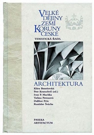 kolektiv: Velké dějiny zemí Koruny české: Architektura kolektiv: Velké dějiny zemí Koruny české: Architektura
