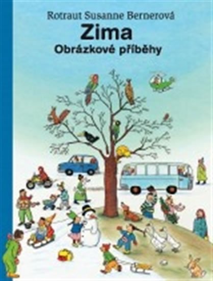Bernerová Rotraut Susanne: Zima - Obrázkové příběhy Bernerová Rotraut Susanne: Zima - Obrázkové příběhy