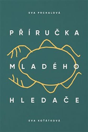 Prchalová Eva: Příručka mladého hledače