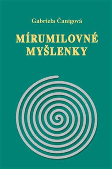 Čanigová Gabriela: Mírumilovné myšlenky Čanigová Gabriela: Mírumilovné myšlenky