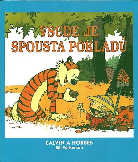 Watterson Bill: Calvin a Hobbes 10 - Všude je spousta pokladů Watterson Bill: Calvin a Hobbes 10 - Všude je spousta pokladů