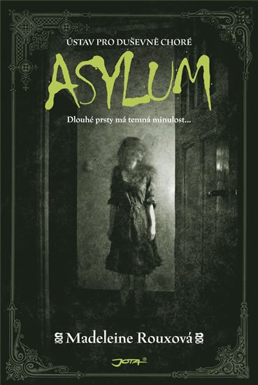 Rouxová Madeleine: Asylum - Ústav pro duševně choré
