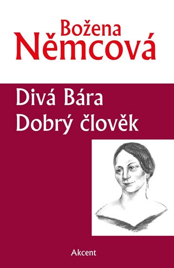 Němcová Božena: Divá Bára / Dobrý člověk